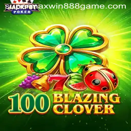 Introducing 100BlazingClover: A New Dimension of Gaming with Supermaxwin888