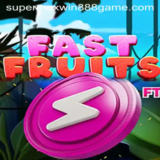 Discover FastFruits: A Thrilling New Adventure with Supermaxwin888